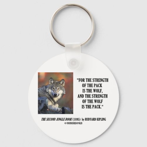 Rudyard Kipling Strength Of the Pack Wolf Quote Keychain