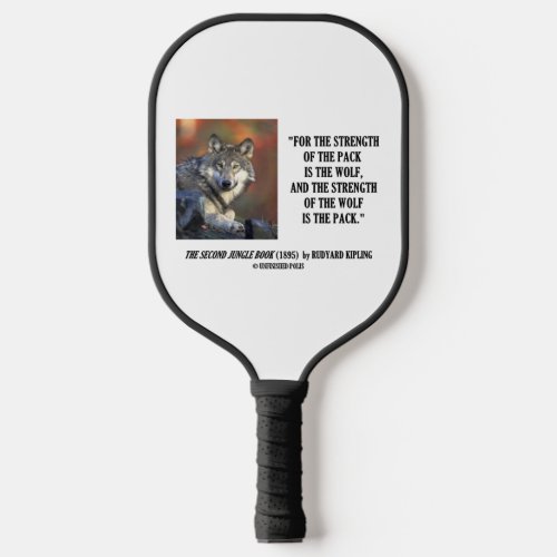 Rudyard Kipling Strength Of The Pack Wolf Quote Pickleball Paddle