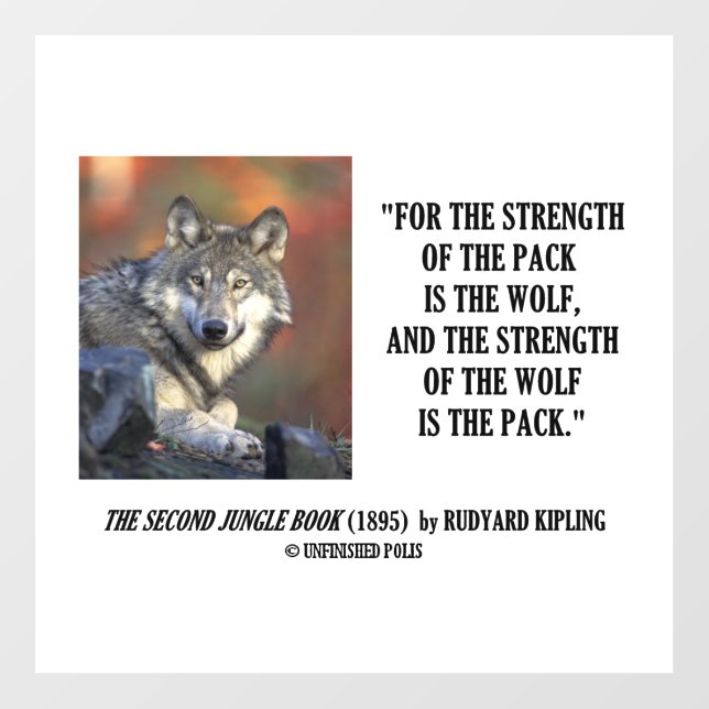 Rudyard Kipling Strength Of The Pack Wolf Quote Wall Decal (Front)