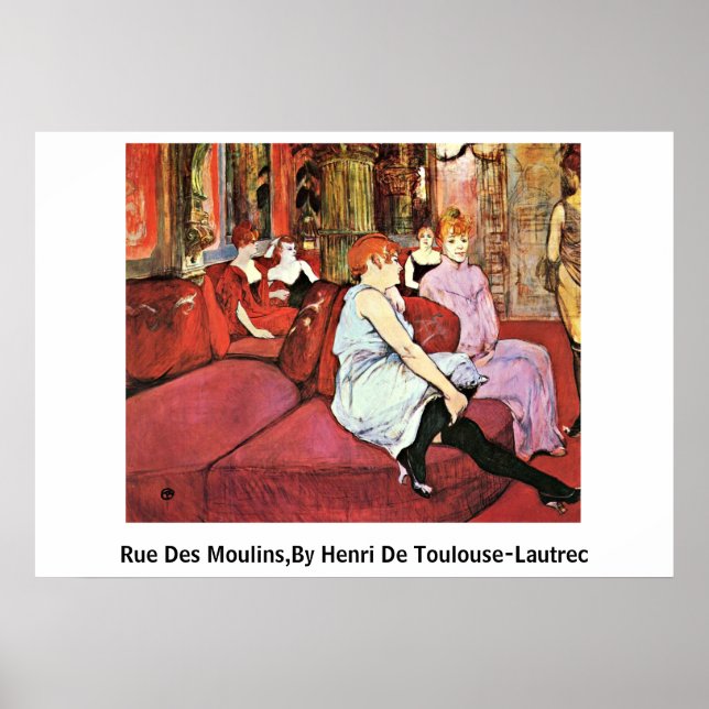 Rue Des Moulins,By Henri De Toulouse-Lautrec Poster (Front)