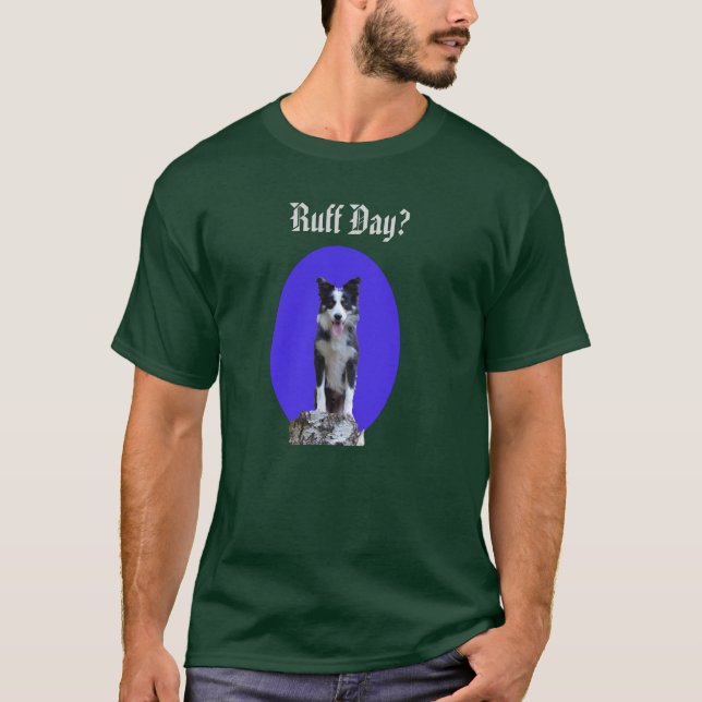 Ruff Day? -- shirt (Front)