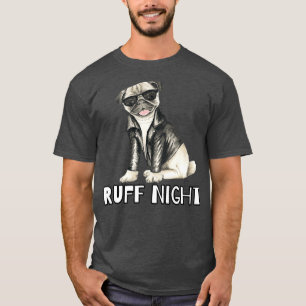 Ruff Night Pug Dog Design681 T-Shirt