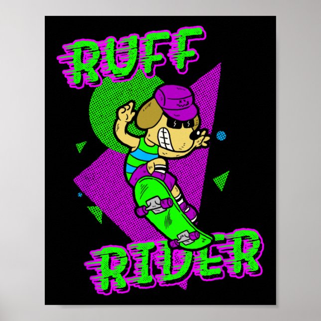 Ruff Rider - Funny Cool Dog Skateboarding Radical  Poster (Front)