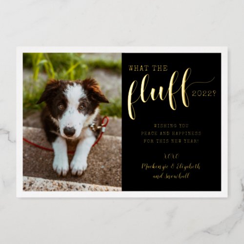 Ruff Year 2022 What the Fluff Funny Dog Photo Real Foil Holiday Card