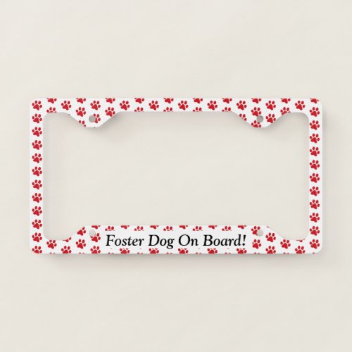 Ruffing Red Paw Prints Foster Dog On Board License Plate Frame