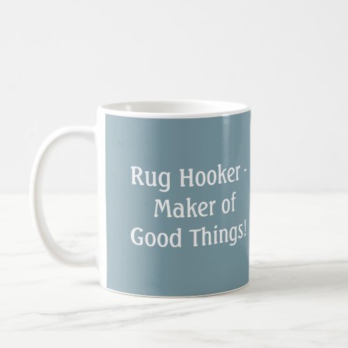 Rug Hookers Psalm _ 11 oz Mug
