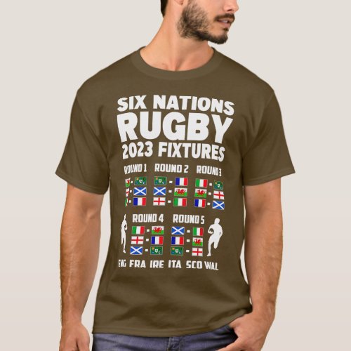 Rugby 6 Nations Flags Fixtures For 2023 Internatio T_Shirt