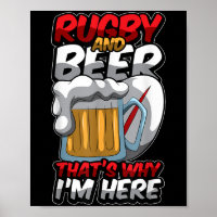 Rugby And Beer Thats Why Im Here Funny Rugger Quot