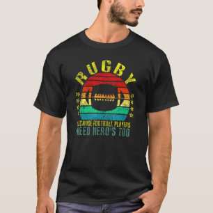 Rugby Because Football Players Need Heros Too Retr T-Shirt