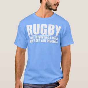 Rugby For Rugby Players Coaches Referees and Fan T-Shirt