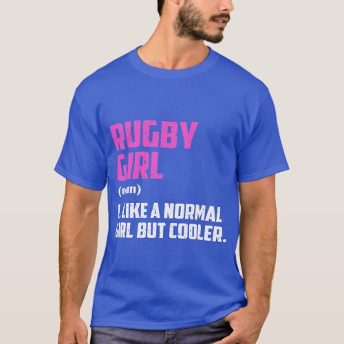 Rugby Girl Like A Normal Girl But Cooler T_Shirt