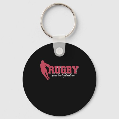 Rugby Gotta Love Legal Violence Football Keychain