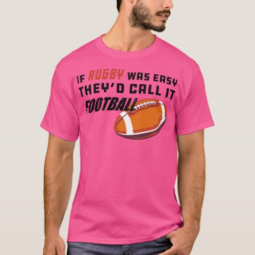 Rugby If rugby was easy theyd call it T_Shirt