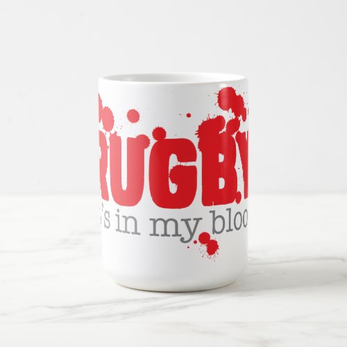 RUGBY _ its in my blood Coffee Mug