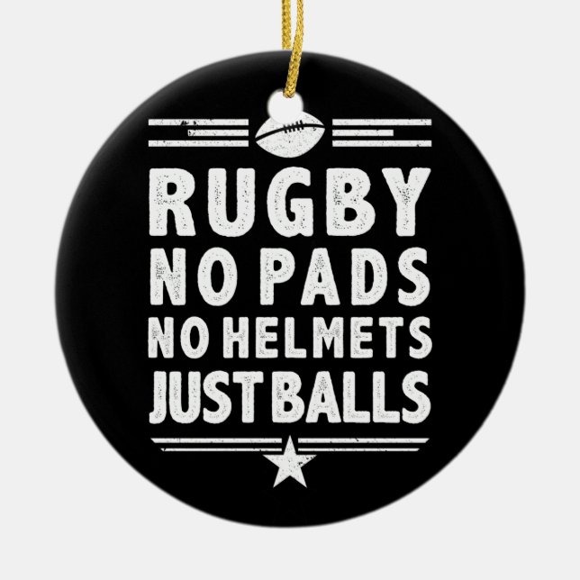 Rugby Just Balls Funny No Pads No Helmets Ceramic Ornament (Front)