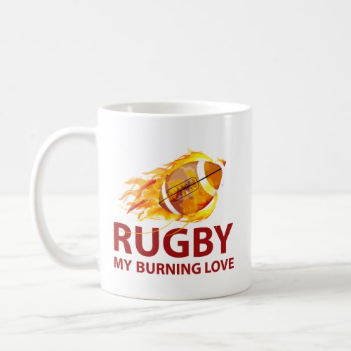 Rugby My Burning Love Coffee Mug