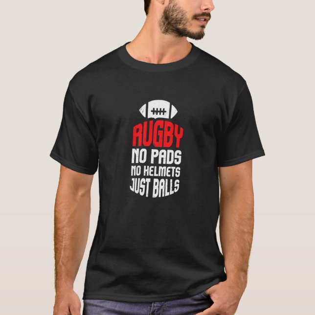 Rugby No Helmet Just Balls I Rugby Player I Rugby T-Shirt (Front)