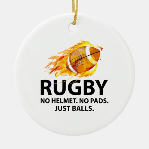 Rugby No Helmet No Pads Just Balls Ceramic Ornament