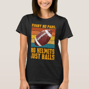 Rugby No Pads No Helmets Just Balls Retro Distress T-Shirt