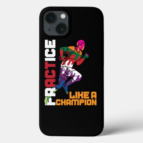 Rugby Practice Like A Champion iPhone 13 Case