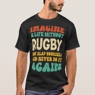 Rugby Quote For Rugby T-Shirt