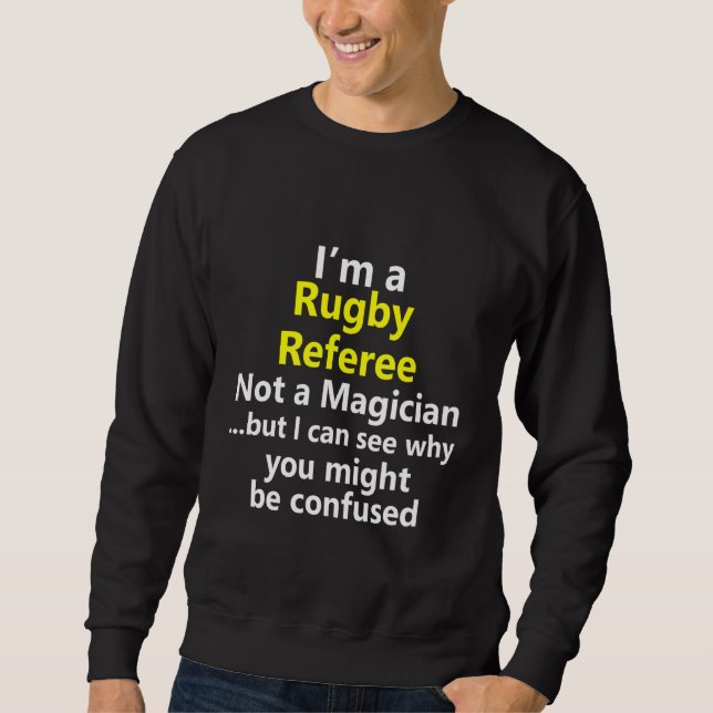 Rugby Referee Job Career Occupation Profession Sweatshirt (Front)