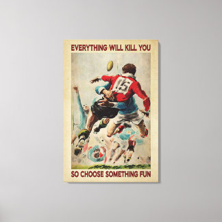 Rugby Retro Everything Will Kill You Canvas Poster Print