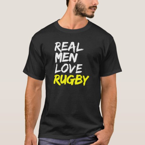 Rugby Saying Mens Rugby Club Real Men Love Rugby T_Shirt
