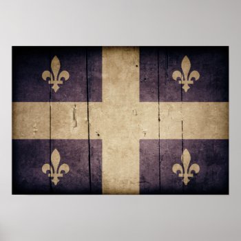 Rugged Wood Quebec Flag Poster by FlagWare at Zazzle