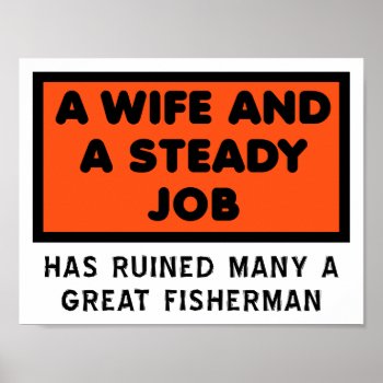 Ruined A Great Fisherman Funny Poster by FunnyBusiness at Zazzle
