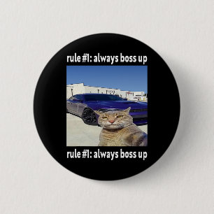 Rule # 1 Always Boss Up Funny Cat Meme Button