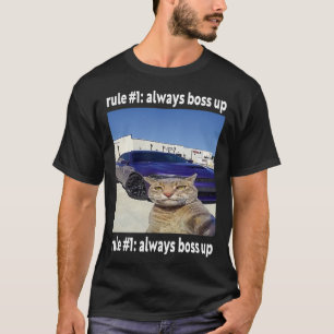 Rule # 1 Always Boss Up Funny Cat Meme T-Shirt
