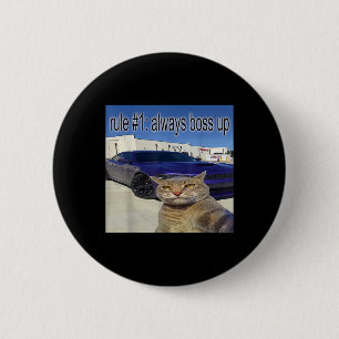 Rule 1 Always Boss Up Funny Cat Oddly Specific Dan Button