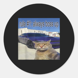 Rule 1 Always Boss Up Funny Cat Oddly Specific Dan Classic Round Sticker