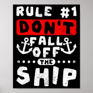 Rule 1 Don't Fall Of The Ship Funny Cruising  Poster