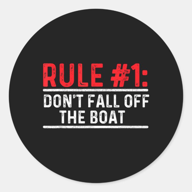 Rule 1 Dont Fall Off The Boat - Boating Sailing Classic Round Sticker (Front)