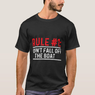 Rule 1 Don't Fall Off The Boat - Boating Sailing M T-Shirt