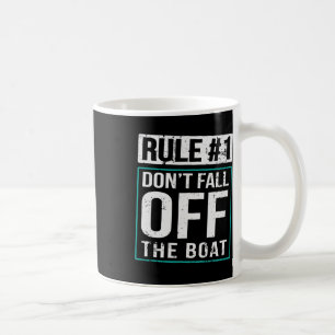Rule #1 Don't Fall Off The Boat Cruise Trip Cruisi Coffee Mug