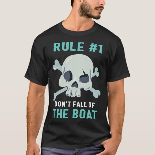 Rule 1 Dont Fall Off The Boat Funny Cruise Pirat T_Shirt