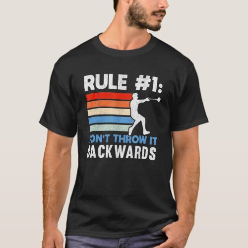 Rule 1 Dont Throw It Backwards Thrower Hammer Thr T_Shirt