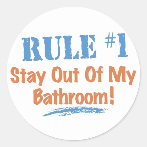 Rule 1 Stay Out Of My Bathroom Classic Round Sticker