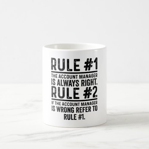 Rule 1 The Account Manager Is Always Right Funny Coffee Mug