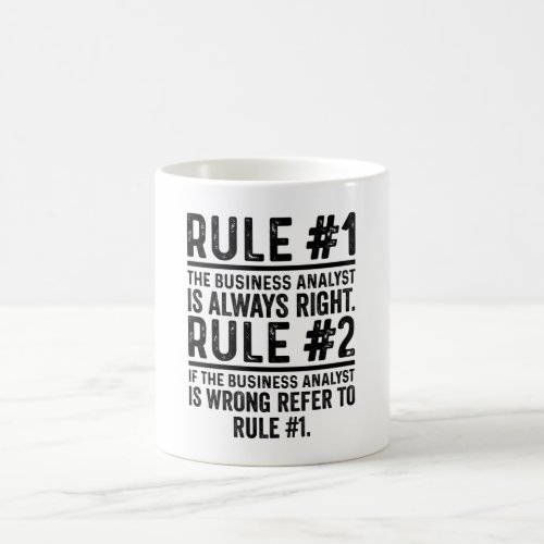 Rule1 The Business Analyst Is Always Right Funny Coffee Mug