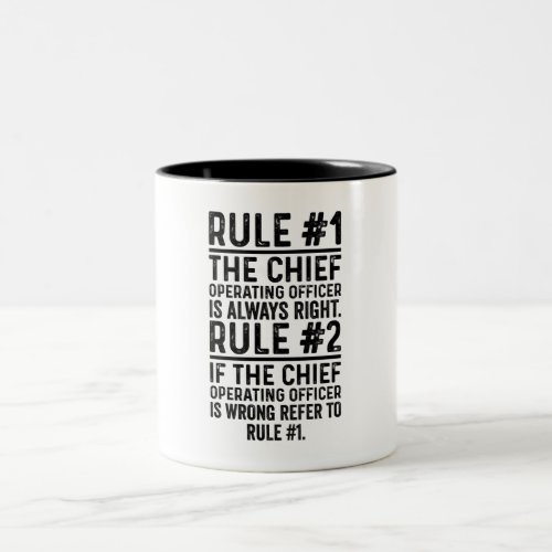 Rule1 The chief Operating Officer Is Right Funny Two_Tone Coffee Mug