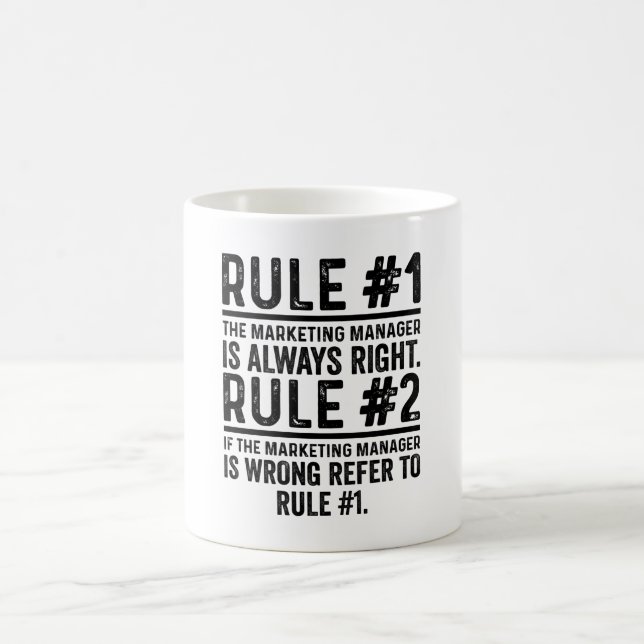 Rule 1 The Marketing Manager Is Always Right funny Coffee Mug (Center)