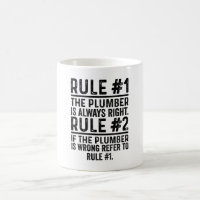 Rule #1 The Plumber Is Always Right Funny