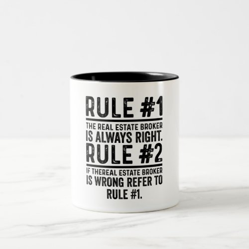 Rule 1 The Real Estate Broker Is Right Funny Two_Tone Coffee Mug