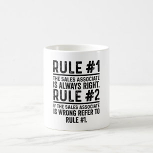 Rule #1 The Sales Associate Is Always Right Funny Coffee Mug