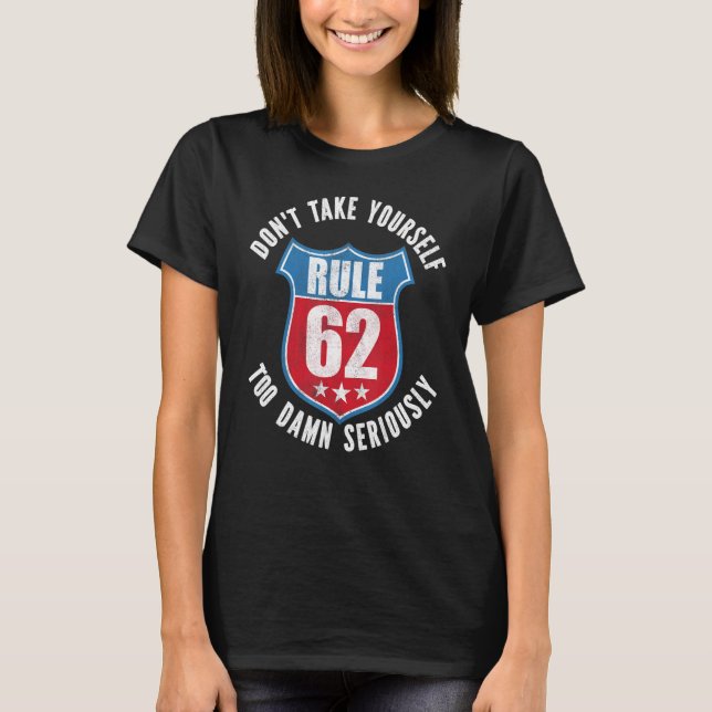 Rule 62 - Sobriety Anniversary Recovery Sober AA N T-Shirt (Front)