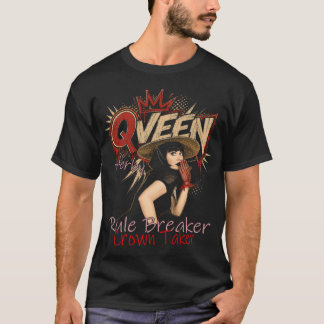 Rule Breaker, Crown Taker QVEEN Energy Only T-Shirt
